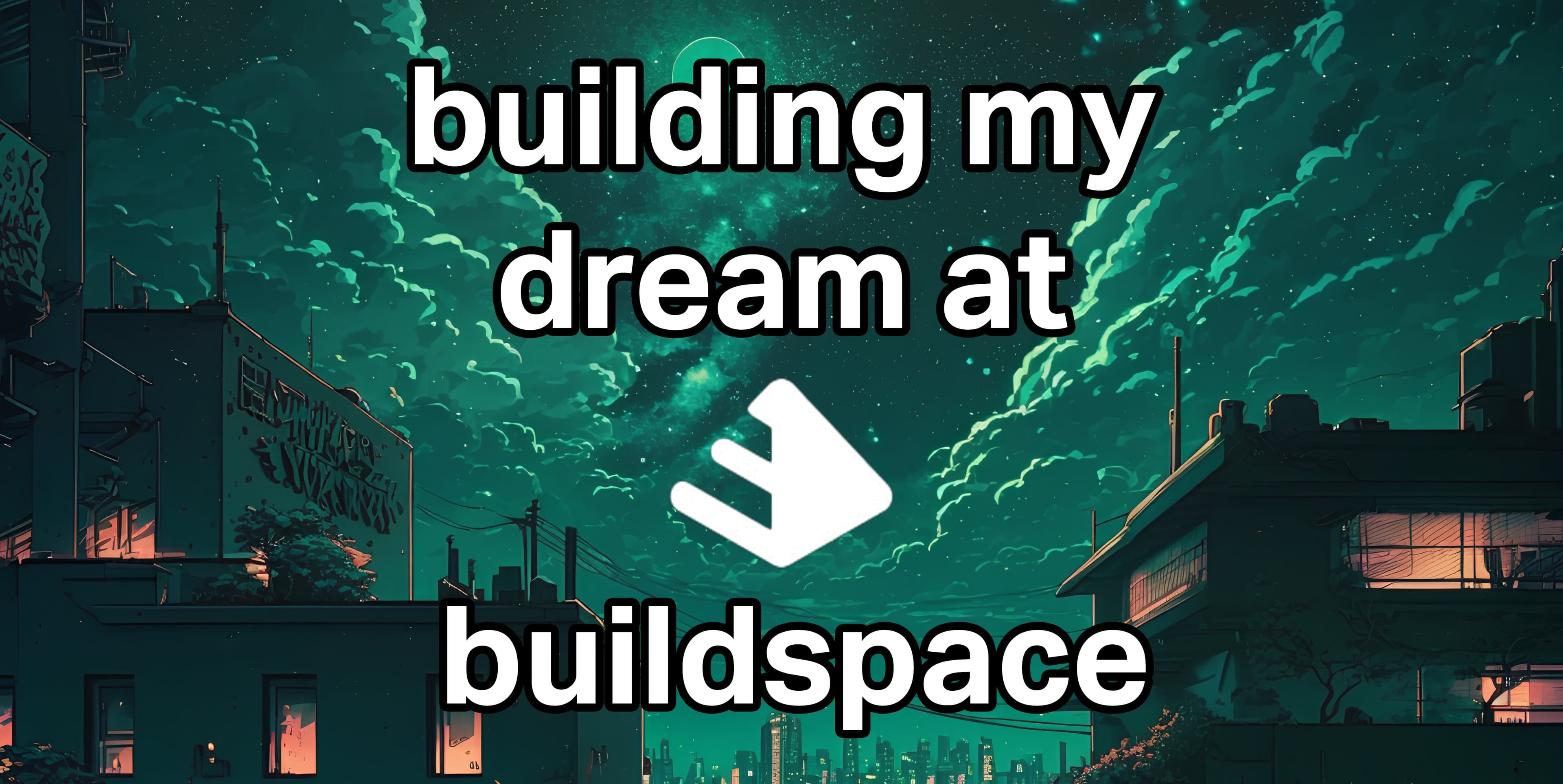 6 weeks of building my dream with Buildspace Nights & Weekends